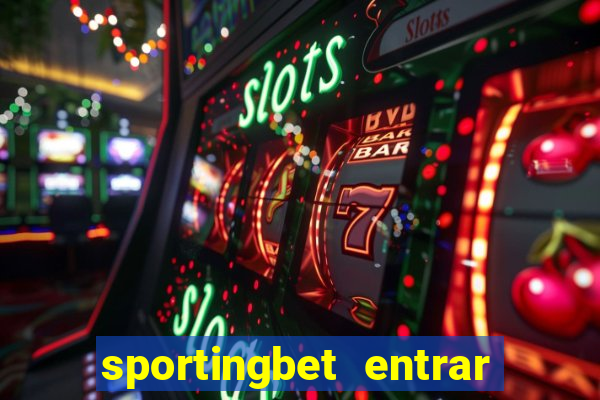 sportingbet entrar na minha conta